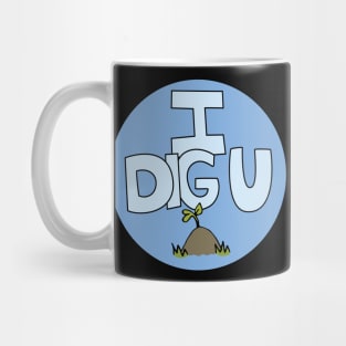 I DIG U illustrated funny dirt lover badge Mug